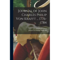 Journal of John Charles Philip von Krafft ... 1776-1784