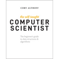 The Self-Taught Computer Scientist: The Beginner's Guide to Data Structures & Algorithms - Paperback