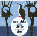 See This Little Dot - Hardcover