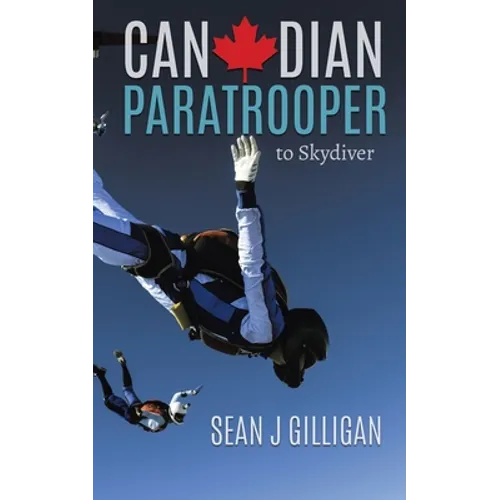 Canadian Paratrooper: To Skydiver - Paperback