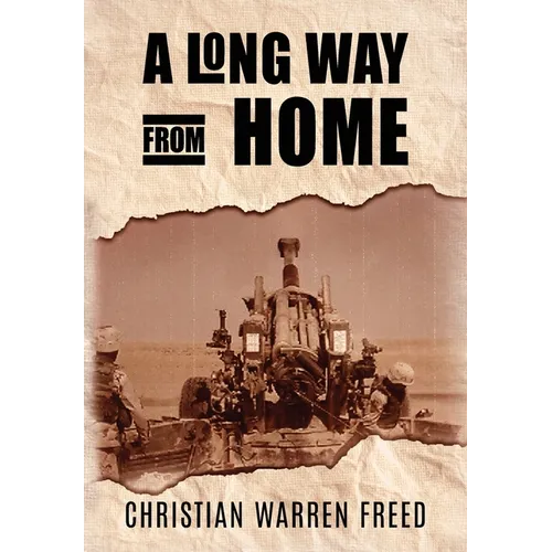 A Long Way From Home: My Time in Iraq and Afghanistan
