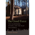 The Good Forest: The Salzburgers, Success, and the Plan for Georgia