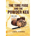 The Time Fuse and the Powder Keg - Paperback