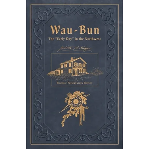 Wau-Bun: Historic Preservation Edition