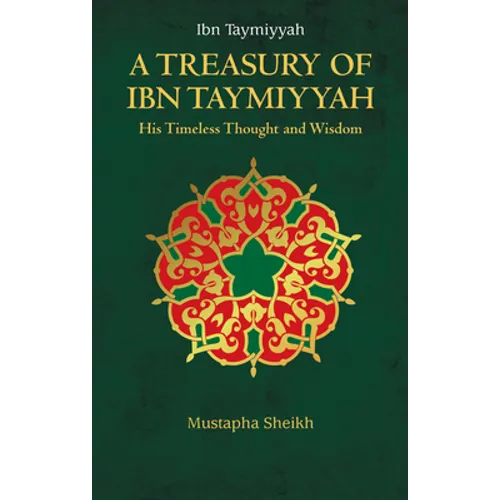 A Treasury of Ibn Taymiyyah - Hardcover