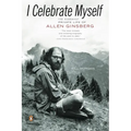 I Celebrate Myself: The Somewhat Private Life of Allen Ginsberg