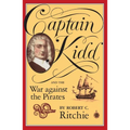 Captain Kidd and the War Against the Pirates