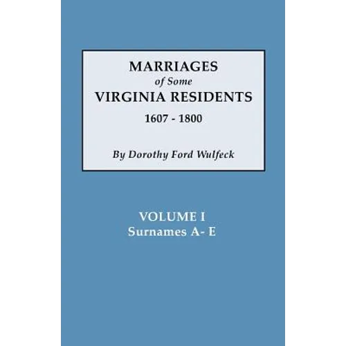 Marriages of Some Virginia Residents, Vol. I
