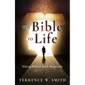 The Bible to Life: Making Biblical Truth Memorable - Paperback