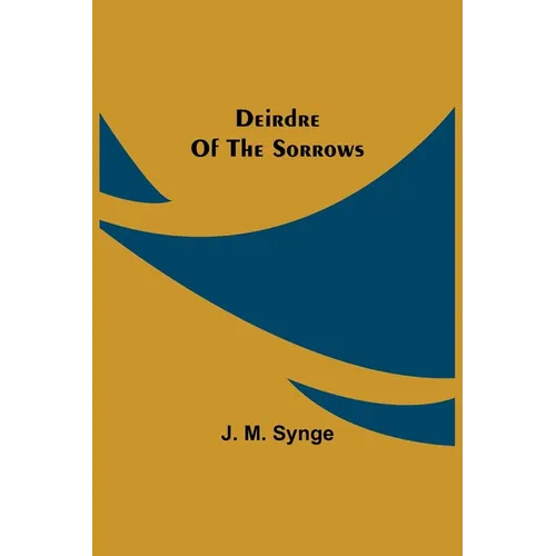 Deirdre Of The Sorrows - Paperback