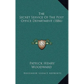 The Secret Service Of The Post Office Department (1886)