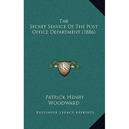 The Secret Service Of The Post Office Department (1886)