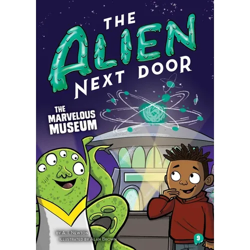 The Alien Next Door 9: The Marvelous Museum - Paperback