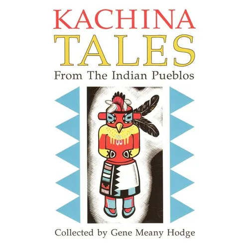 Kachina Tales from the Indian Pueblos - Paperback
