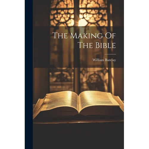 The Making Of The Bible - Paperback