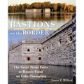 Bastions on the Border: The Great Stone Forts at Rouses Point on Lake Champlain