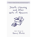 Death Cleaning and Other Units of Measure: Short Stories - Hardcover