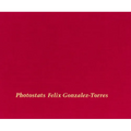 Felix Gonzalez-Torres: Photostats - Hardcover