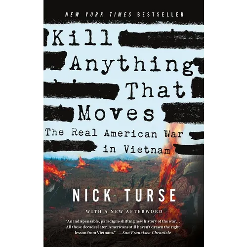 Kill Anything That Moves: The Real American War in Vietnam - Paperback