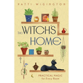 The Witch's Home: Practical Magic for Every Room - Paperback