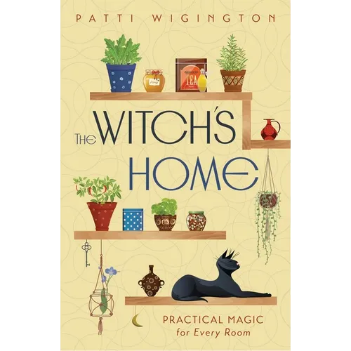The Witch's Home: Practical Magic for Every Room - Paperback