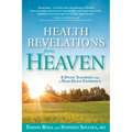 Health Revelations from Heaven: 8 Divine Teachings from a Near Death Experience - Paperback