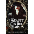 Beauty In Her Madness - Paperback