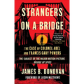 Strangers on a Bridge: The Case of Colonel Abel and Francis Gary Powers - Paperback