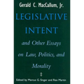Legislative Intent and Other Essays on Politics, Law, and Morality