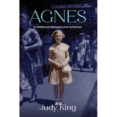 Agnes: A childhood betrayed and reclaimed - Paperback