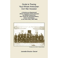 Guide to Tracing Your African Ameripean Civil War Ancestor