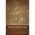 Remember Me: Slave Life in Coastal Georgia, REV. Ed.