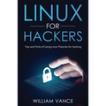 Linux for Hackers: Tips and Tricks of Using Linux Theories for Hacking - Paperback