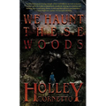 We Haunt These Woods - Paperback