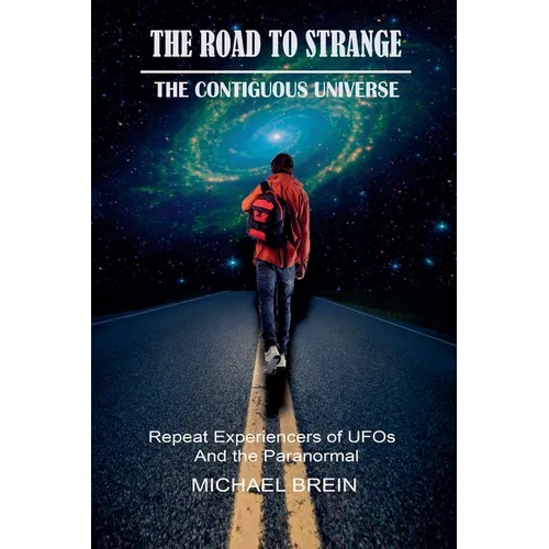 The Road to Strange: The Contiguous Universe - Paperback
