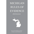 Michigan Rules of Evidence; 2018 Edition
