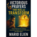 Victorious Prayers That Heal and Transform - Paperback