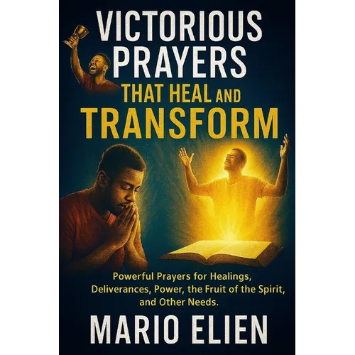 Victorious Prayers That Heal and Transform - Paperback