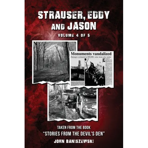 Strauser, Eddy, and Jason: Taken from the Book "Stories from the Devil's Den"