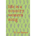Life Is a Country Western Song - Paperback