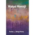 Wakpá Wanági, Ghost River - Paperback
