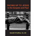 FACING UP TO JESUS in the Gospels and Paul - Paperback