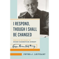 I Respond, Though I Shall Be Changed - Paperback