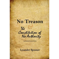 No Treason: The Constitution of No Authority - Paperback
