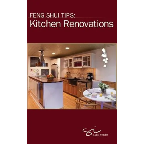 Feng Shui Tips: Kitchen Renovations - Paperback