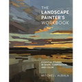 The Landscape Painter's Workbook: Essential Studies in Shape, Composition, and Color - Paperback