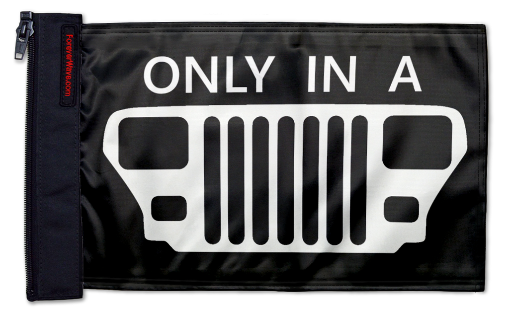 Only In A YJ 12"x18" Forever Wave Flag