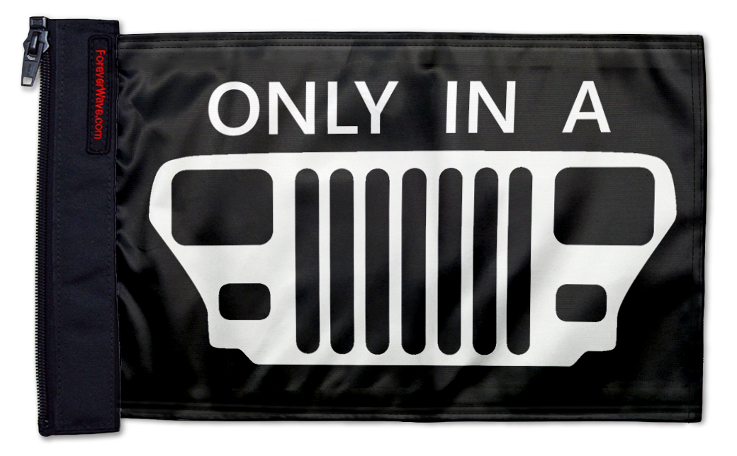 Only In A YJ 12"x18" Forever Wave Flag for Jeep Wrangler TJ 1996-2006