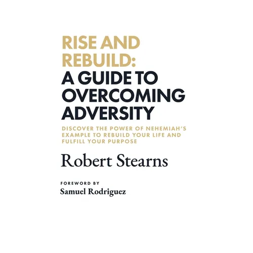 Rise and Rebuild: A Guide to Overcoming Adversity - Paperback
