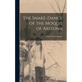 The Snake-Dance of the Moquis of Arizona